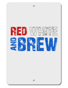 Red White and Brew Color Aluminum 8 x 12&#x22; Sign by TooLoud-TooLoud-White-Davson Sales