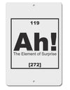 Ah the Element of Surprise Funny Science Aluminum 8 x 12&#x22; Sign by TooLoud-TooLoud-White-Davson Sales