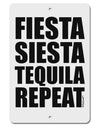 Fiesta Siesta Tequila Repeat Aluminum 8 x 12&#x22; Sign by TooLoud-TooLoud-White-Davson Sales