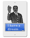 I have a Dream Pixel Art Aluminum 8 x 12&#x22; Sign by TooLoud-TooLoud-White-Davson Sales