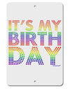 It's My Birthday - Candy Colored Dots Aluminum 8 x 12&#x22; Sign by TooLoud-TooLoud-White-Davson Sales