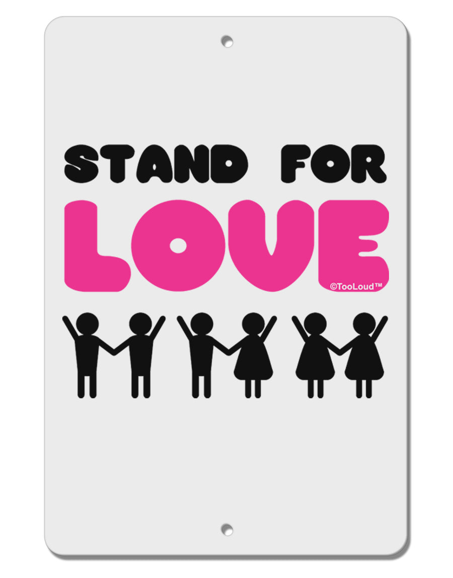 Stand For Love Pink Aluminum 8 x 12&#x22; Sign-TooLoud-White-Davson Sales