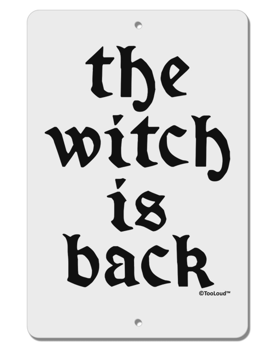 The Witch Is Back Aluminum 8 x 12&#x22; Sign by TooLoud-TooLoud-White-Davson Sales