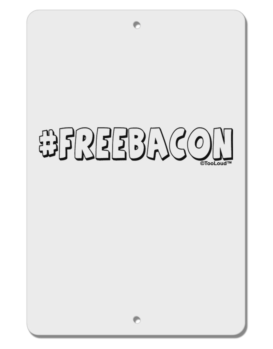 Hashtag Free Bacon Decorative Aluminum 8 x 12&#x22; Sign-TooLoud-White-Davson Sales