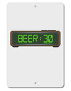 Beer 30 - Digital Clock Aluminum 8 x 12&#x22; Sign by TooLoud-TooLoud-White-Davson Sales