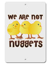 We Are Not Nuggets Aluminum 8 x 12&#x22; Sign-TooLoud-White-Davson Sales