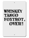 Whiskey Tango Foxtrot WTF Aluminum 8 x 12&#x22; Sign by TooLoud-TooLoud-White-Davson Sales