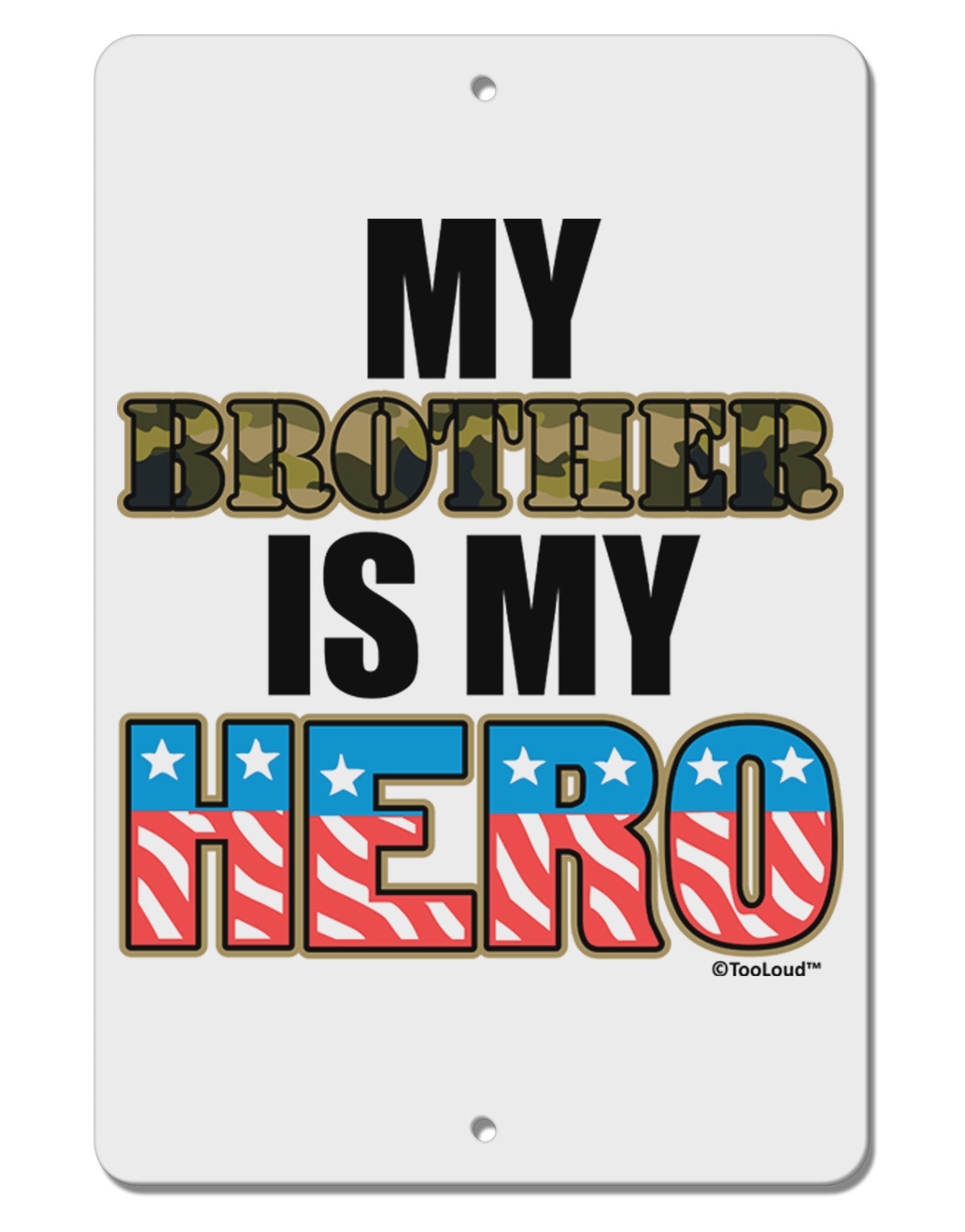 My Brother is My Hero - Armed Forces Aluminum 8 x 12&#x22; Sign by TooLoud-TooLoud-White-Davson Sales