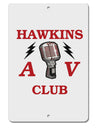 Hawkins AV Club Aluminum 8 x 12&#x22; Sign by TooLoud-TooLoud-White-Davson Sales