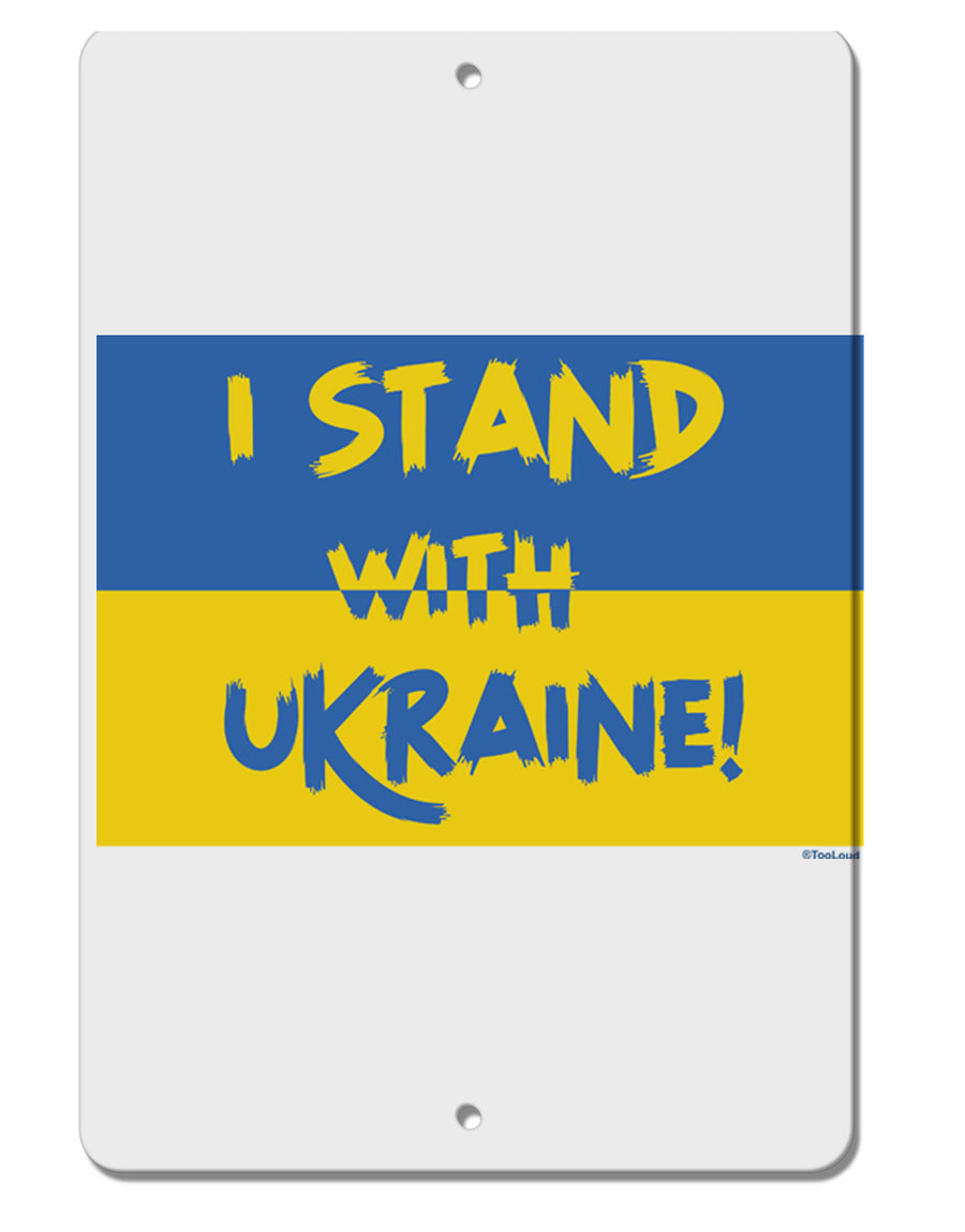 TooLoud I stand with Ukraine Flag Aluminum 8 x 12 Inch Sign