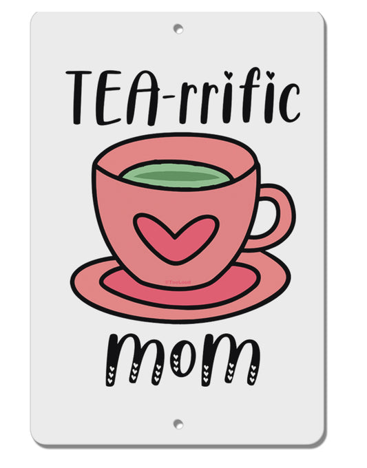 TooLoud TEA-RRIFIC Mom Aluminum 8 x 12 Inch Sign-Aluminum Sign-TooLoud-Davson Sales