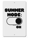 Summer Mode On Aluminum 8 x 12&#x22; Sign by TooLoud-TooLoud-White-Davson Sales