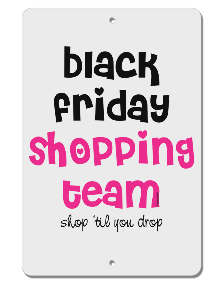 Black Friday Shopping Team - Shop Til You Drop Aluminum 8 x 12&#x22; Sign-TooLoud-White-Davson Sales