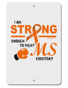 MS - I Am Strong Aluminum 8 x 12&#x22; Sign-TooLoud-White-Davson Sales