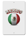 Soccer Ball Flag - Mexico Aluminum 8 x 12&#x22; Sign-TooLoud-White-Davson Sales