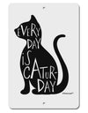 Every Day Is Caturday Cat Silhouette Aluminum 8 x 12&#x22; Sign by TooLoud-TooLoud-White-Davson Sales