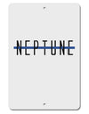 Planet Neptune Text Only Aluminum 8 x 12&#x22; Sign by TooLoud-TooLoud-White-Davson Sales