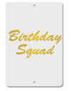 Birthday Squad Text Aluminum 8 x 12&#x22; Sign by TooLoud-TooLoud-White-Davson Sales