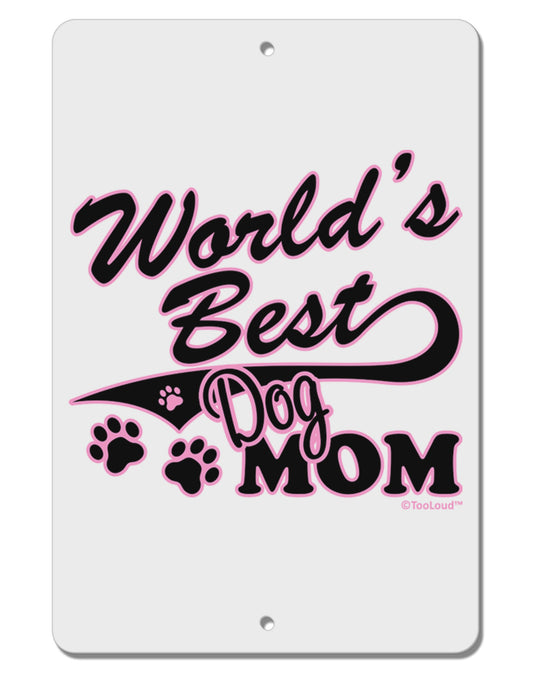 World's Best Dog Mom Aluminum 8 x 12&#x22; Sign by TooLoud-TooLoud-White-Davson Sales