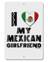 I Heart My Mexican Girlfriend Aluminum 8 x 12&#x22; Sign by TooLoud-TooLoud-White-Davson Sales