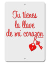 Tu Tienes La Llave De Mi Corazon Aluminum 8 x 12&#x22; Sign by TooLoud-TooLoud-White-Davson Sales