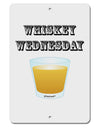 Whiskey Wednesday Design - Text Aluminum 8 x 12&#x22; Sign by TooLoud-TooLoud-White-Davson Sales