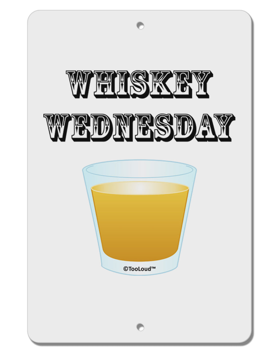 Whiskey Wednesday Design - Text Aluminum 8 x 12&#x22; Sign by TooLoud-TooLoud-White-Davson Sales