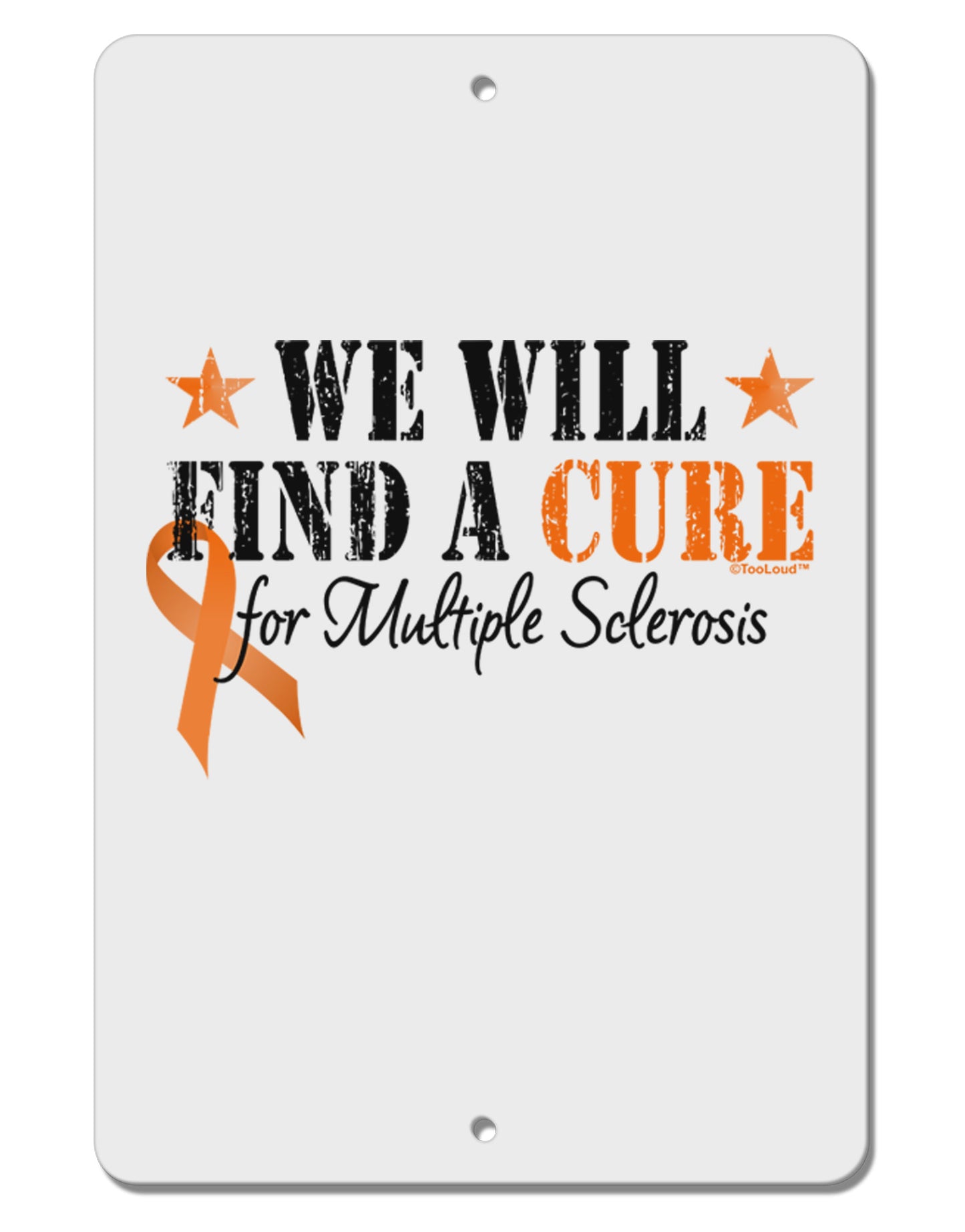 MS - We Will Find A Cure Aluminum 8 x 12&#x22; Sign-TooLoud-White-Davson Sales