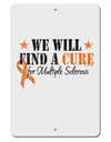 MS - We Will Find A Cure Aluminum 8 x 12&#x22; Sign-TooLoud-White-Davson Sales