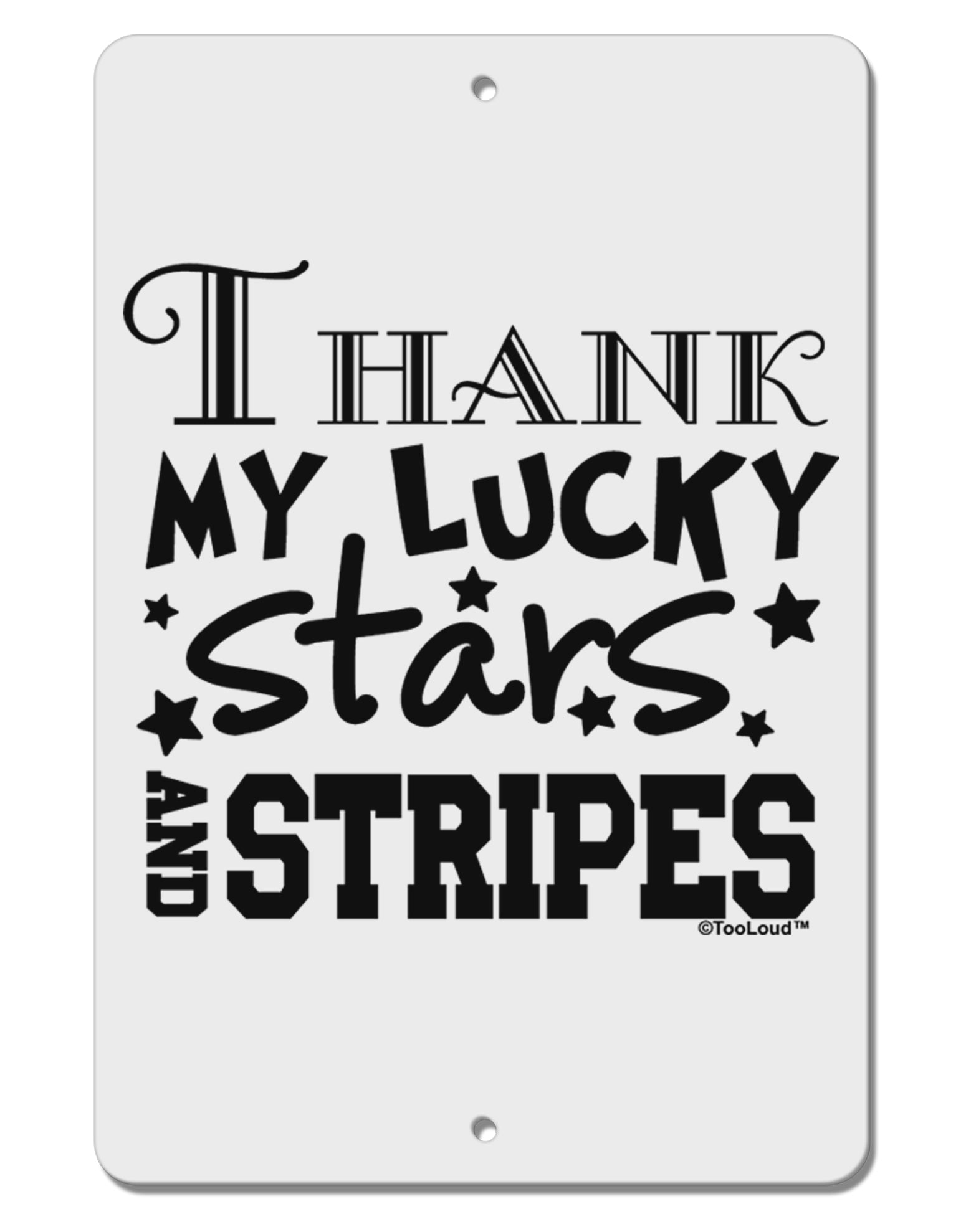 Thank My Lucky Stars and Stripes Aluminum 8 x 12&#x22; Sign by TooLoud-TooLoud-White-Davson Sales