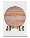 Planet Jupiter Earth Text Aluminum 8 x 12&#x22; Sign by TooLoud-TooLoud-White-Davson Sales