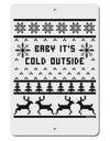 Baby It's Cold Outside Christmas Sweater Design Aluminum 8 x 12&#x22; Sign-TooLoud-White-Davson Sales