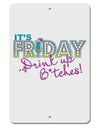 It's Friday - Drink Up Aluminum 8 x 12&#x22; Sign-TooLoud-White-Davson Sales