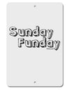 Sunday Funday Text Design Aluminum 8 x 12&#x22; Sign by TooLoud-TooLoud-White-Davson Sales