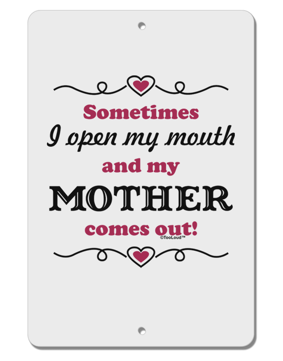 My Mother Comes Out Aluminum 8 x 12&#x22; Sign-TooLoud-White-Davson Sales