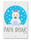 Matching Polar Bear Family - Papa Bear Aluminum 8 x 12&#x22; Sign by TooLoud-TooLoud-White-Davson Sales