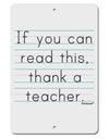 If You Can Read This - Thank a Teacher Aluminum 8 x 12&#x22; Sign-TooLoud-White-Davson Sales