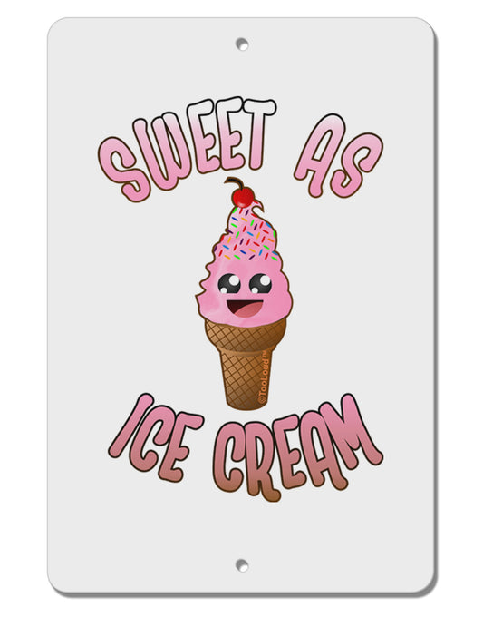 Cute Ice Cream Cone - Sweet As Ice Cream Aluminum 8 x 12&#x22; Sign-TooLoud-White-Davson Sales