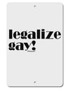 Legalize Gay Aluminum 8 x 12&#x22; Sign-TooLoud-White-Davson Sales