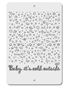 Baby It's Cold Outside Falling Snowflakes - Christmas Aluminum 8 x 12&#x22; Sign-TooLoud-White-Davson Sales