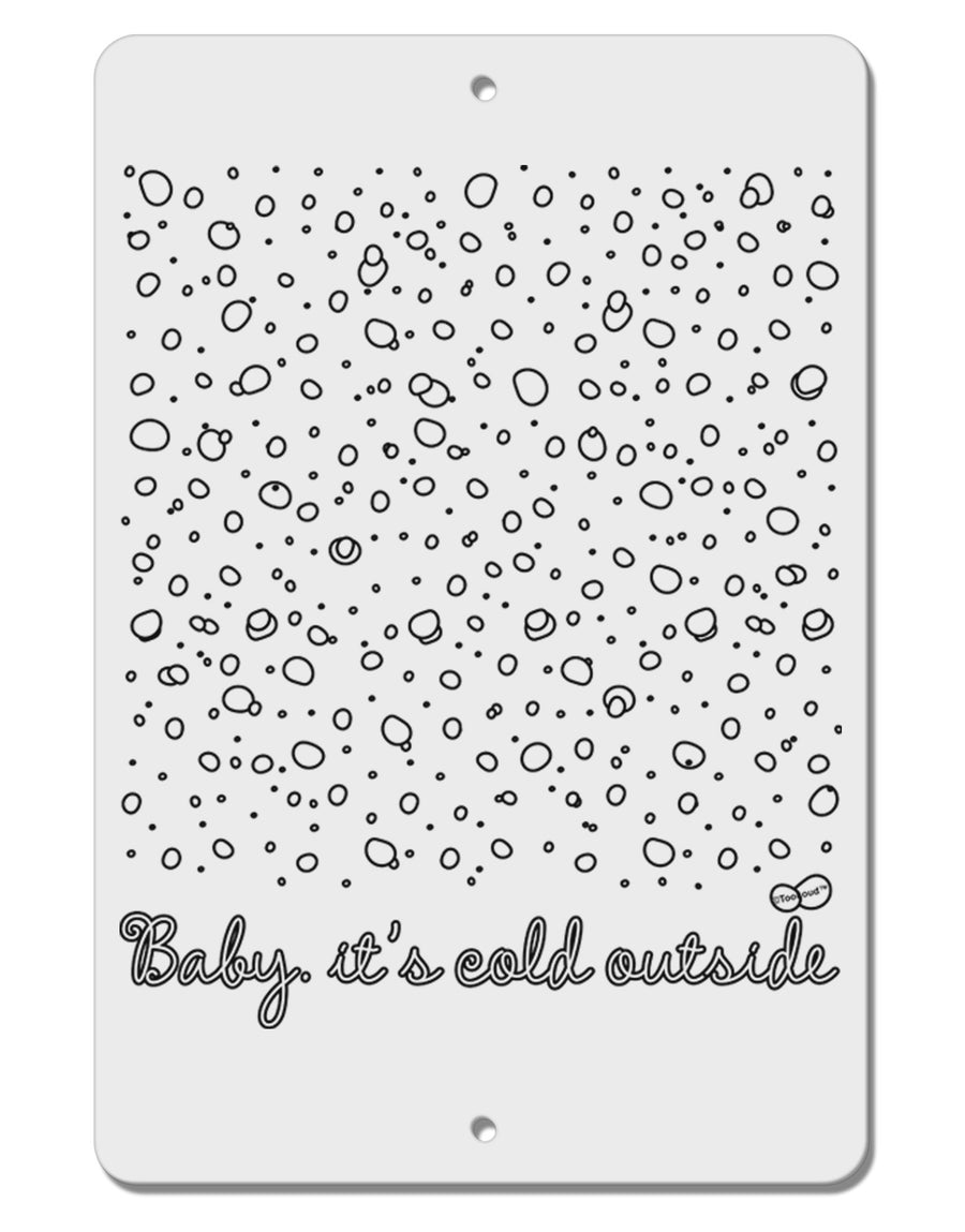 Baby It's Cold Outside Falling Snowflakes - Christmas Aluminum 8 x 12&#x22; Sign-TooLoud-White-Davson Sales