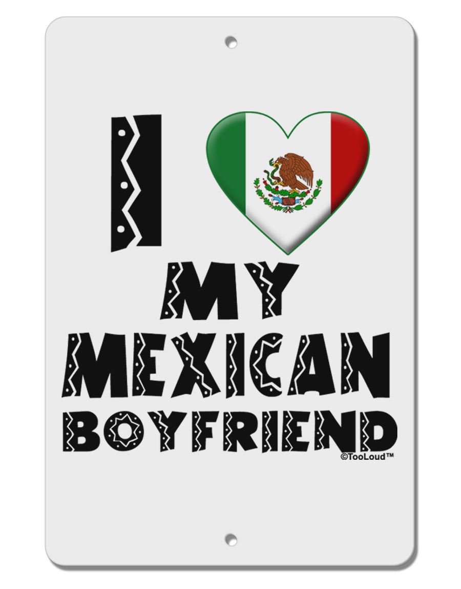 I Heart My Mexican Boyfriend Aluminum 8 x 12&#x22; Sign by TooLoud-TooLoud-White-Davson Sales