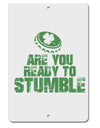 Are You Ready To Stumble Funny Aluminum 8 x 12&#x22; Sign by TooLoud-TooLoud-White-Davson Sales