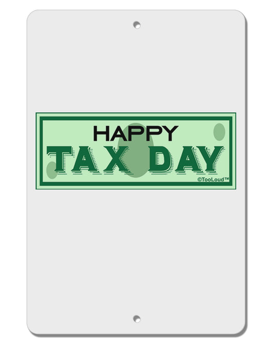 Happy Tax Day Aluminum 8 x 12&#x22; Sign by TooLoud-TooLoud-White-Davson Sales