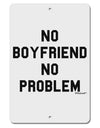 No Boyfriend No Problem Aluminum 8 x 12&#x22; Sign by TooLoud-TooLoud-White-Davson Sales