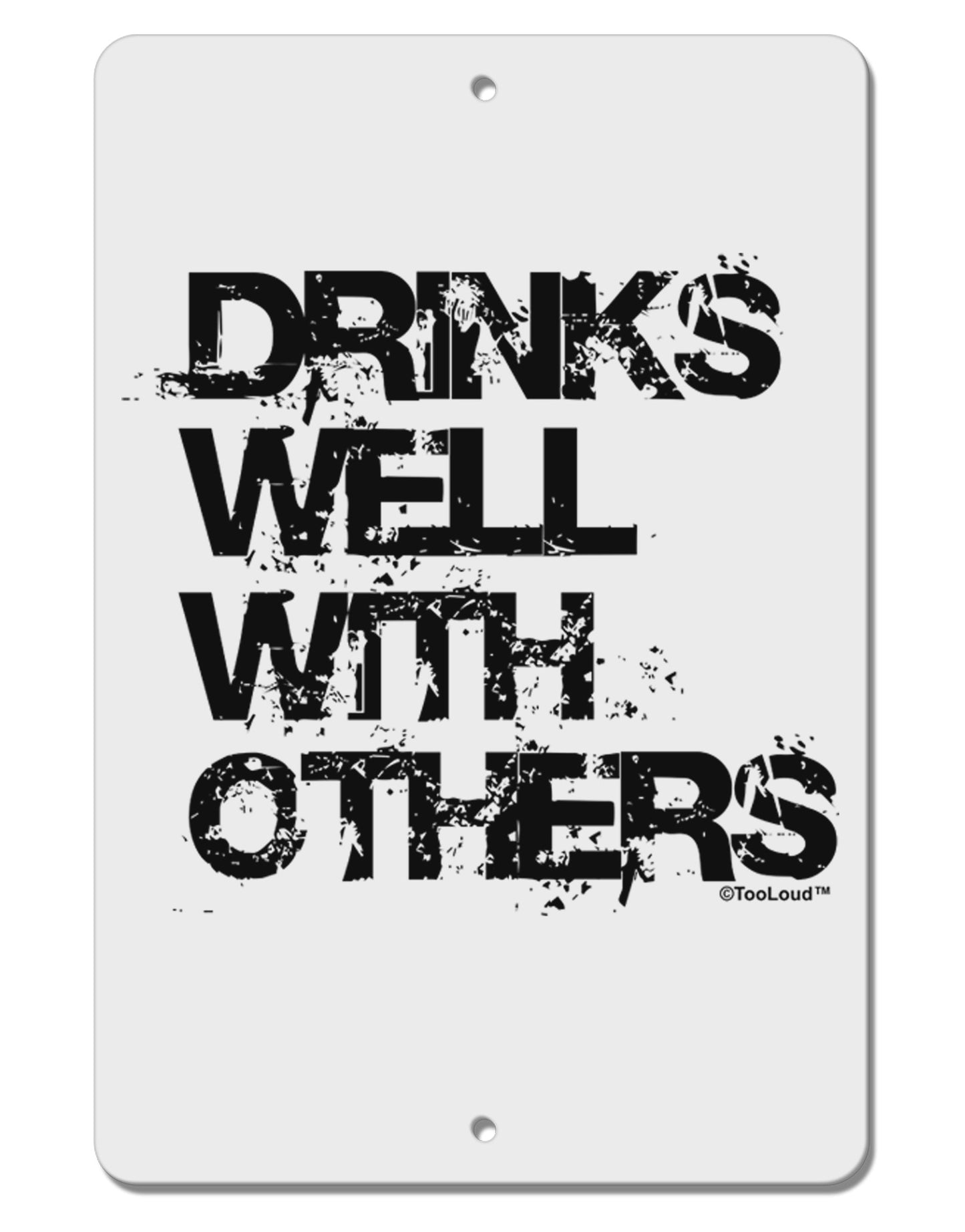 Drinks Well With Others Aluminum 8 x 12&#x22; Sign by TooLoud-TooLoud-White-Davson Sales