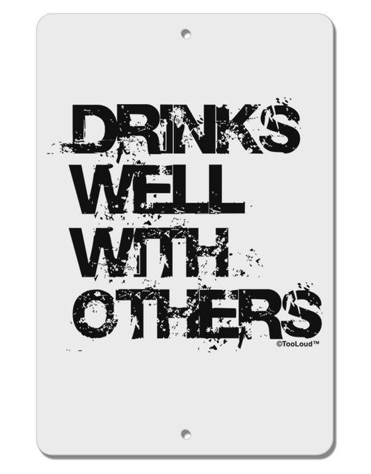 Drinks Well With Others Aluminum 8 x 12&#x22; Sign by TooLoud-TooLoud-White-Davson Sales