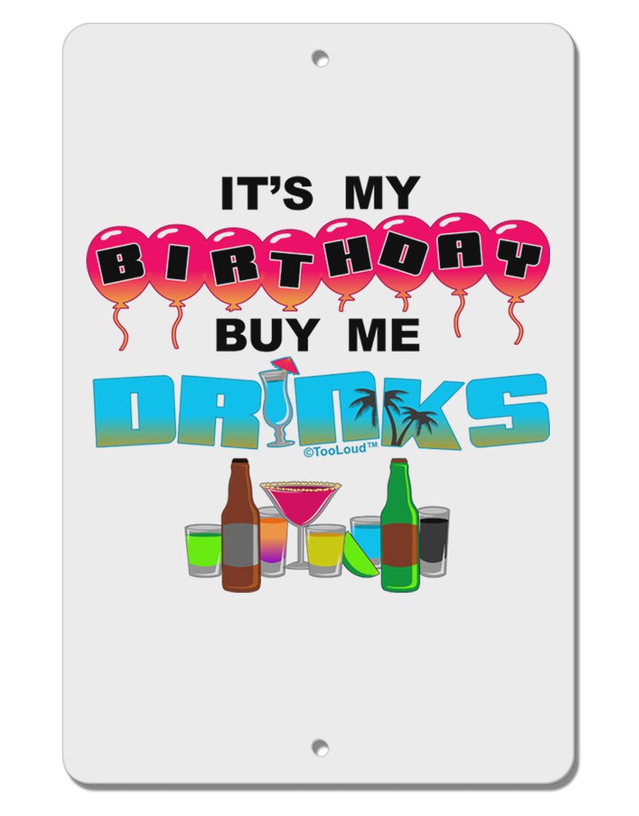 Birthday - Buy Me Drinks Aluminum 8 x 12&#x22; Sign-TooLoud-White-Davson Sales