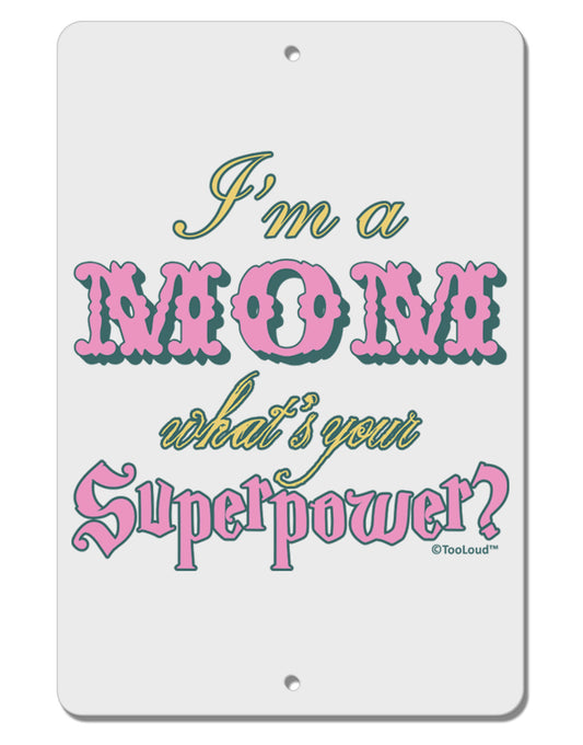 I'm a Mom - What's Your Superpower - Pink Aluminum 8 x 12&#x22; Sign by TooLoud-Hats-TooLoud-White-Davson Sales