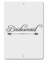 TooLoud Bridesmaid Aluminum 8 x 12 Inch Sign-Aluminum Sign-TooLoud-Davson Sales